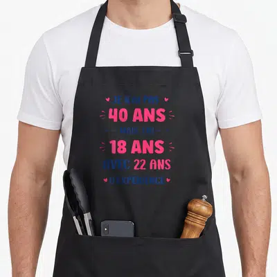 Tablier de cuisine noir avec inscription humoristique Je n'ai pas 40 ans mais j'ai 18 ans avec 22 ans d'expérience en bleu et rose.