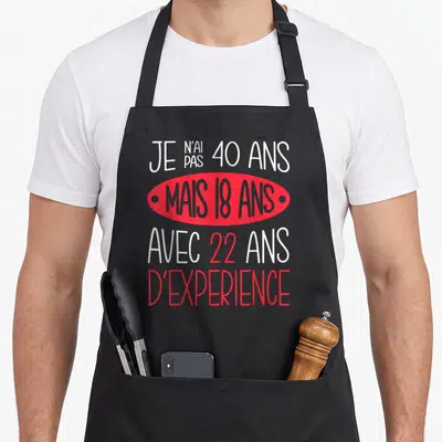 Tablier de cuisine noir avec inscription Je n'ai pas 40 ans mais 18 ans avec 22 ans d'expérience en blanc et rouge.