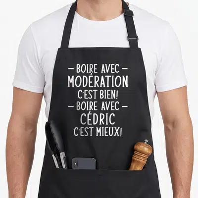 Tablier de cuisine noir avec inscription blanche Boire avec modération c'est bien boire avec Cédric c'est mieux