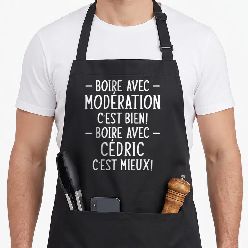 Tablier de cuisine noir avec inscription blanche Boire avec modération c'est bien boire avec Cédric c'est mieux