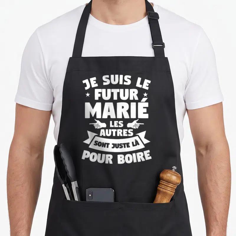 Tablier de cuisine noir avec inscription blanche Je suis le futur marié les autres sont juste là pour boire.