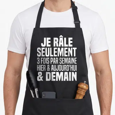 Tablier de cuisine noir avec inscription blanche Je râle seulement 3 fois par semaine hier et aujourd'hui et demain.