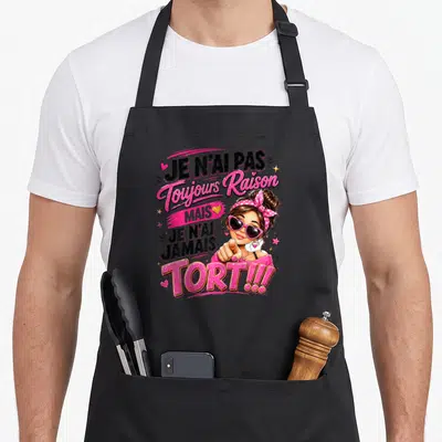Tablier de cuisine noir avec une femme aux lunettes roses pointant vers l'avant et le texte je n'ai pas toujours raison mais je n'ai jamais tort.