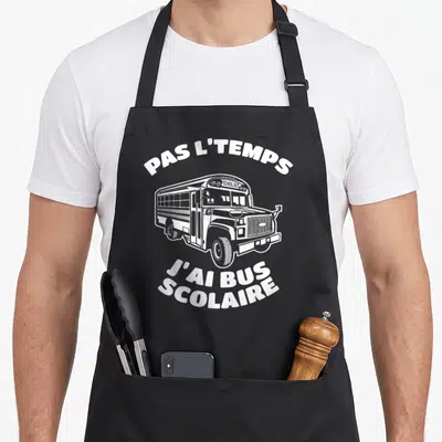 Tablier de cuisine noir avec illustration de bus scolaire blanc et texte Pas l'temps j'ai bus scolaire.