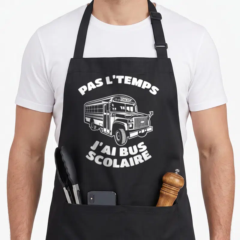 Tablier de cuisine noir avec illustration de bus scolaire blanc et texte Pas l'temps j'ai bus scolaire.