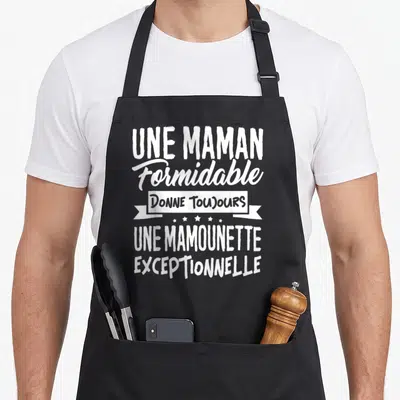 Tablier de cuisine noir avec inscription blanche Une Maman Formidable donne toujours une Mamounette Exceptionnelle et cinq étoiles.