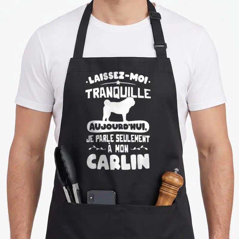 Tablier de cuisine noir avec silhouette blanche de carlin et texte Laissez-moi tranquille je parle seulement à mon carlin