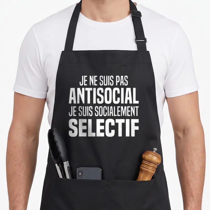 Tablier de cuisine noir avec l'inscription blanche Je ne suis pas antisocial je socialement sélectif centrée sur le devant.