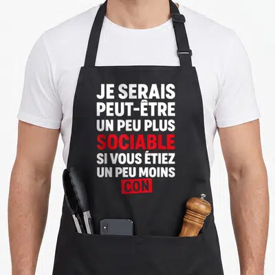 Tablier de cuisine noir avec inscription blanche et rouge disant je serais peut-être un peu plus sociable si vous étiez un peu moins con