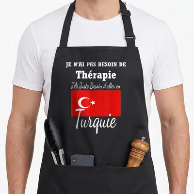 Tablier de cuisine noir avec l'inscription Je n'ai pas besoin de thérapie J'ai juste besoin d'aller en Turquie sur fond de drapeau turc.