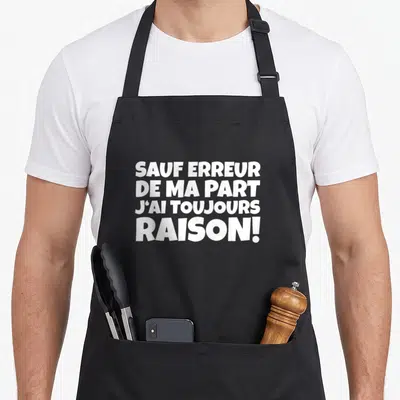 Tablier de cuisine noir avec inscription blanche Sauf erreur de ma part j'ai toujours raison en lettres capitales audacieuses.