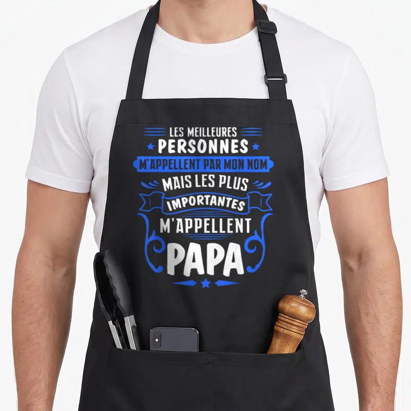 Tablier de cuisine noir avec inscription blanche et bleue Les meilleures personnes m'appellent par mon nom mais les plus importantes m'appellent Papa