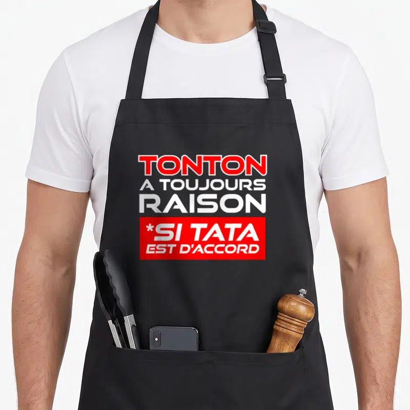 Tablier de cuisine noir avec inscription rouge et blanche Tonton a toujours raison si tata est d'accord