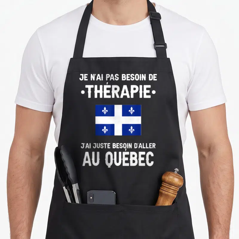 Tablier de cuisine noir avec le drapeau du Québec et le texte Je n'ai pas besoin de thérapie au Québec